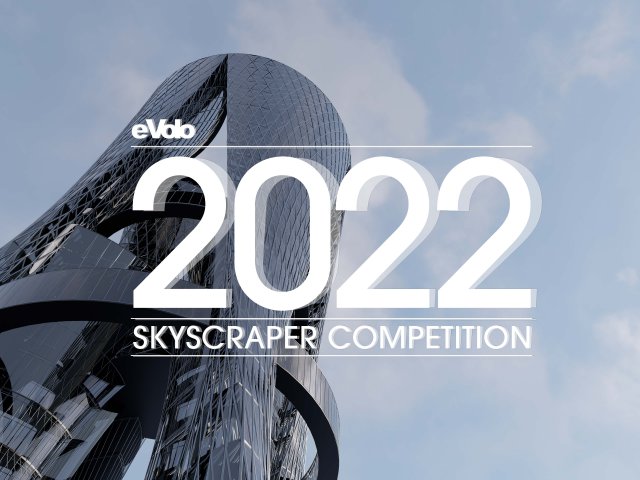eVolo Skyscraper Competition 2022